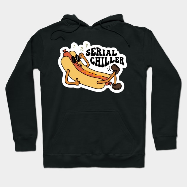 Serial Chiller, Hot Dog, Groovy Sarcastic Mood Hoodie by ArtStellar